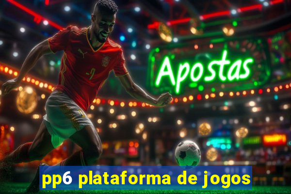 pp6 plataforma de jogos